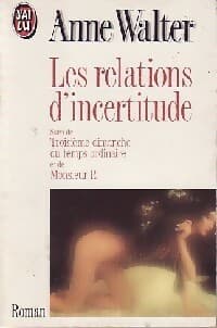 Les relations d'incertitude - Anne Walter