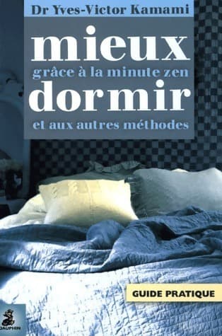 Mieux dormir grâce à la minute zen et autres méthodes - Yves-Victor Kamami