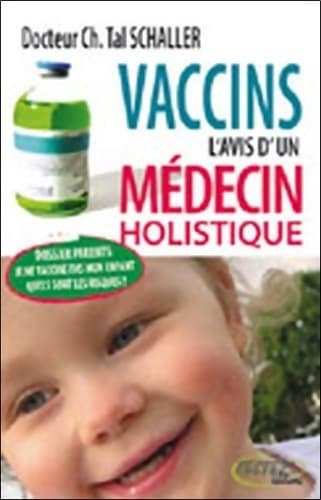 Vaccins l'avis d'un médecin holistique - Christian Tal Schaller