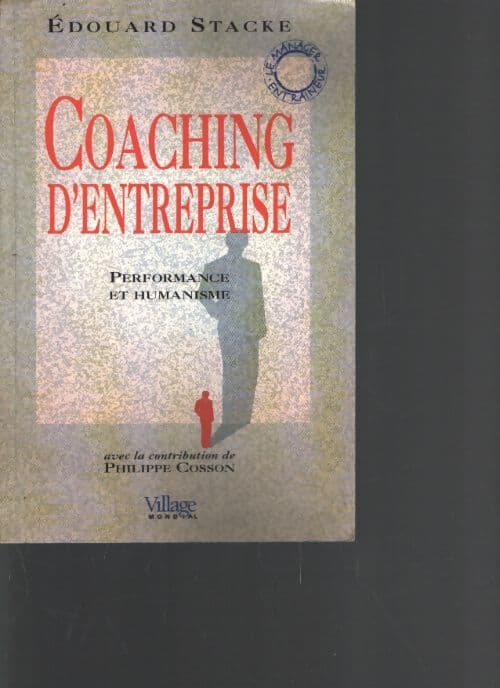 Coaching d'entreprise performance et humanisme - Edouard Stacke