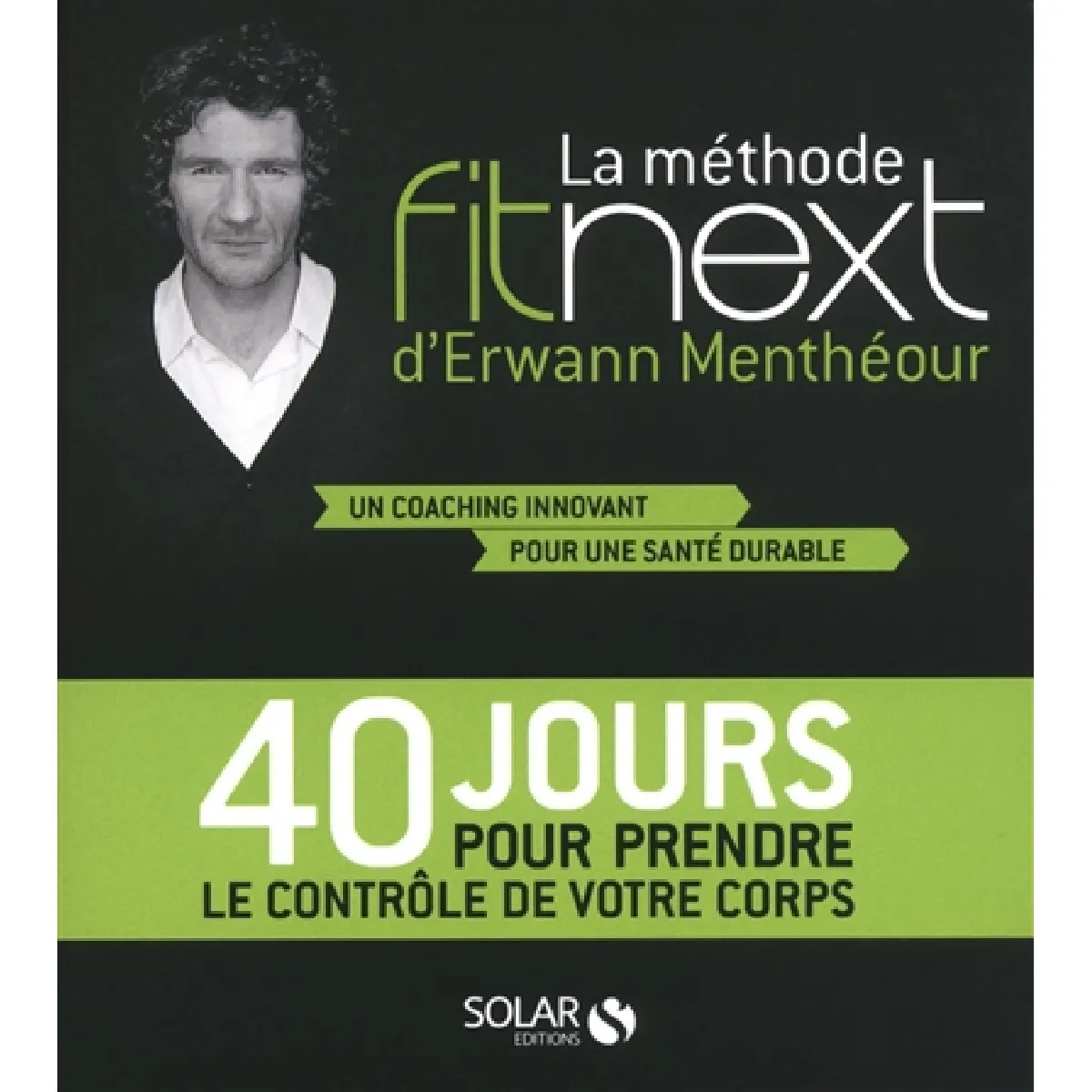 La méthode Fitnext : 40 jours pour prendre le contrôle de votre corps : un coaching innovant pour une santé durable